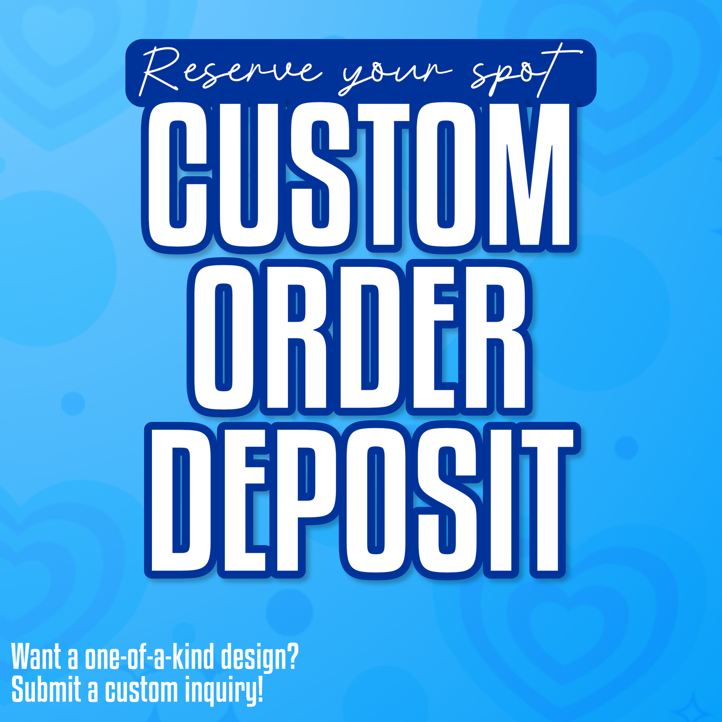 Custom Inquiry Deposit