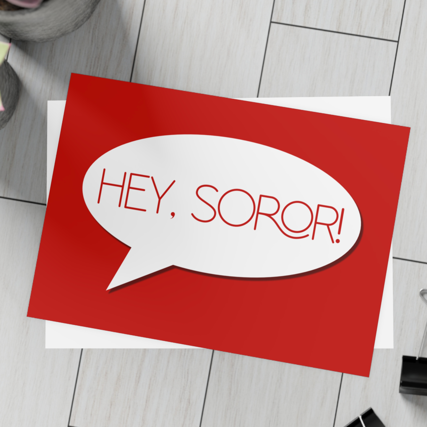 Hey, Soror! – Flat Greeting Card (Bulk Pack)