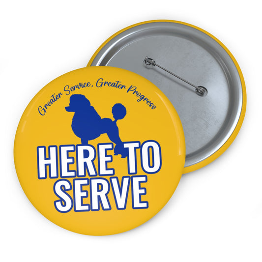 Here to Serve Button- MOS Custom Order